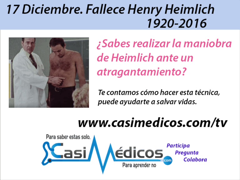 El 17-12-2016 Fallece Henry Heimlich. ¿Conoces la maniobra de Heimlich? ¿Conoces su historia?