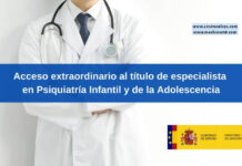 Acceso extraordinario al título de especialista en Psiquiatría Infantil y de la Adolescencia Acceso extraordinario al título de especialista en Psiquiatría Infantil y de la Adolescencia