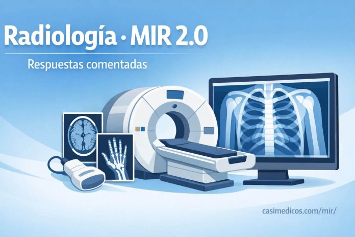Radiología MIR 2.0 – respuestas comentadas Radiología MIR 2.0 – respuestas comentadas