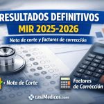 Publicadas las relaciones definitivas de resultados MIR 2025-2026: nota de corte y factores de corrección relaciones definitivas de resultados MIR 2025-2026: nota de corte y factores de corrección